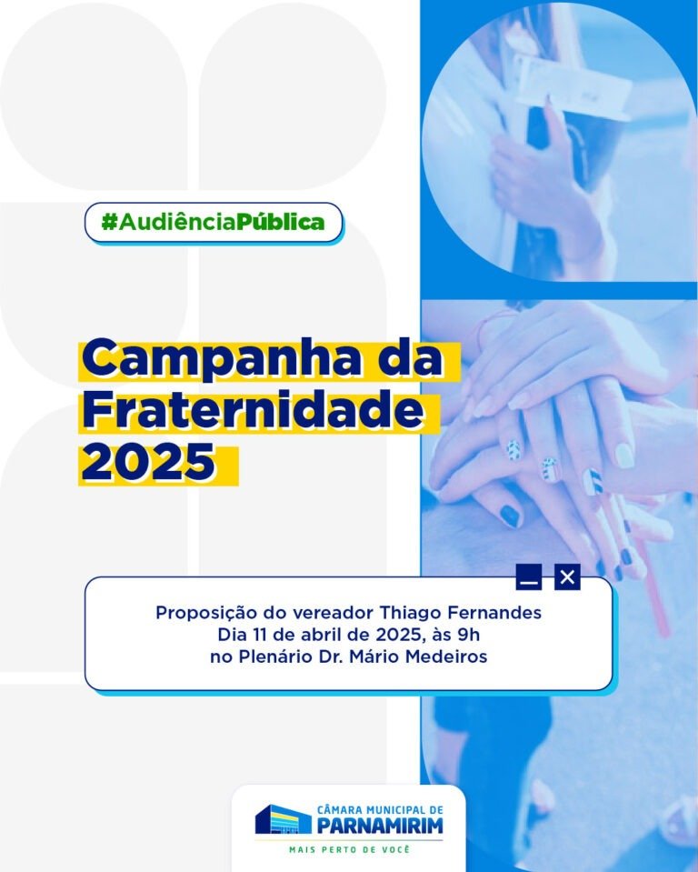 Campanha da Fraternidade 2025 será debatida em Audiência Pública no Legislativo